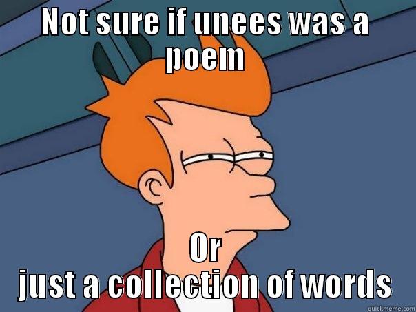 NOT SURE IF UNEES WAS A POEM OR JUST A COLLECTION OF WORDS Futurama Fry