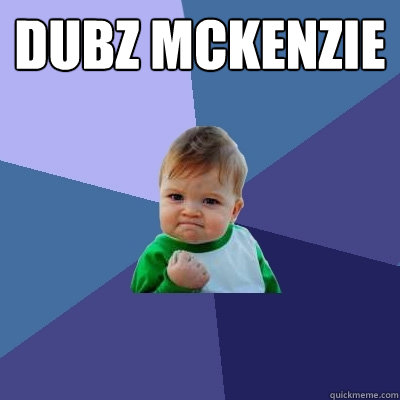 Dubz McKenzie   Success Kid