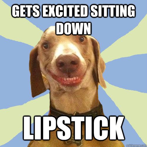 gets excited sitting down lipstick  Disgusting Doggy