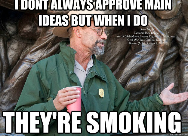 I dont always approve main ideas but when i do  they're smoking  Dana Smith