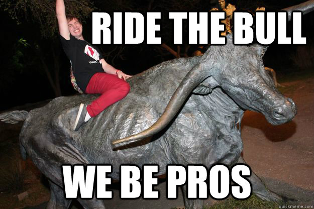             Ride The Bull We Be Pros  