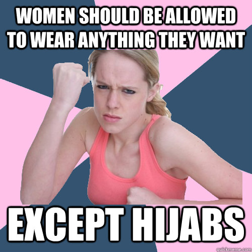 Women should be allowed to wear anything they want except hijabs  Social Justice Sally