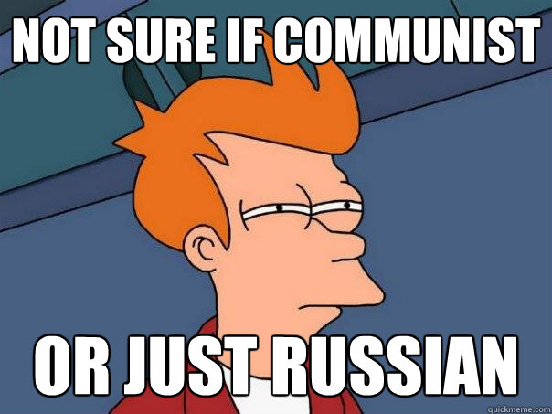 not sure if communist or just russian - not sure if communist or just russian  Futurama Fry