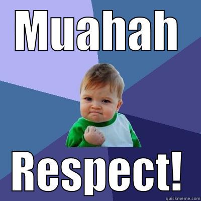 respect! xD - MUAHAH RESPECT! Success Kid