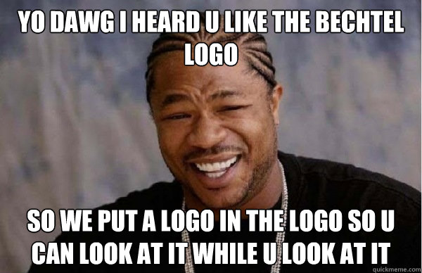 yo dawg i heard u like the bechtel logo so we put a logo in the logo so u can look at it while u look at it  