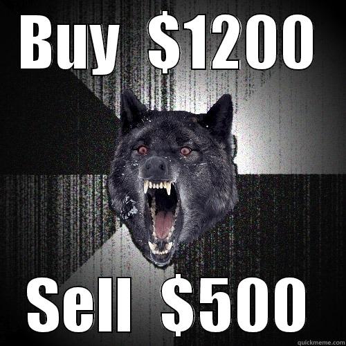 BUY  $1200 SELL  $500 Insanity Wolf