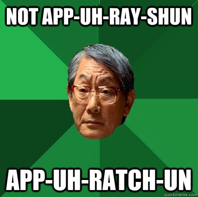 Not App-uh-ray-shun App-uh-ratch-un - Not App-uh-ray-shun App-uh-ratch-un  High Expectations Asian Father