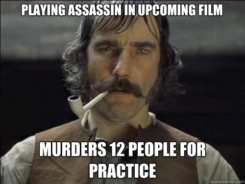 Playing assassin in upcoming film Murders 12 people for practice  Overly committed Daniel Day Lewis