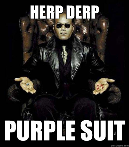 Herp Derp Purple Suit  Morpheus