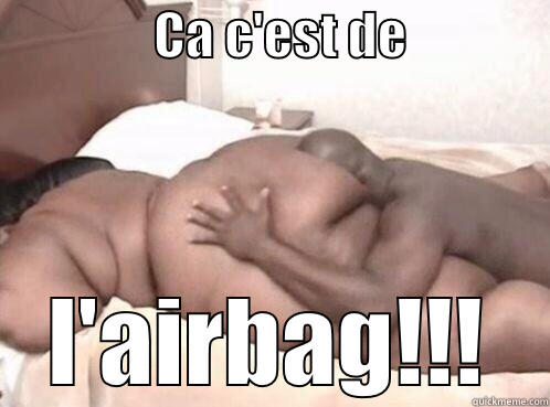                CA C'EST DE               L'AIRBAG!!! Misc