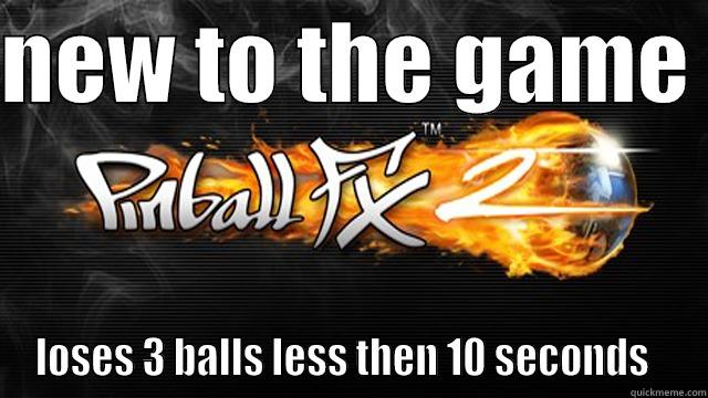 low balls - NEW TO THE GAME  LOSES 3 BALLS LESS THEN 10 SECONDS   Misc