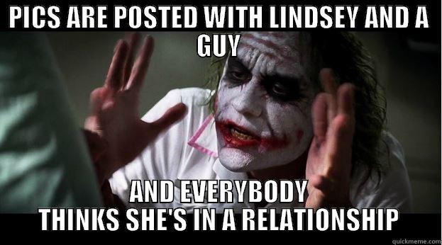 PICS ARE POSTED WITH LINDSEY AND A GUY AND EVERYBODY THINKS SHE'S IN A RELATIONSHIP Joker Mind Loss