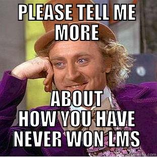 nihal bull - PLEASE TELL ME MORE ABOUT HOW YOU HAVE NEVER WON LMS Creepy Wonka