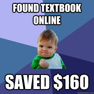 Found textbook online saved $160  Success Kid