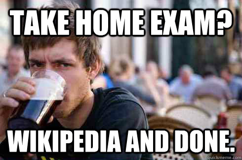 Take home exam? Wikipedia and done.  Lazy College Senior