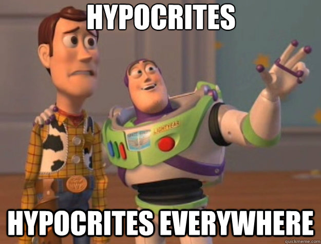 Hypocrites Hypocrites everywhere - Hypocrites Hypocrites everywhere  Toy Story