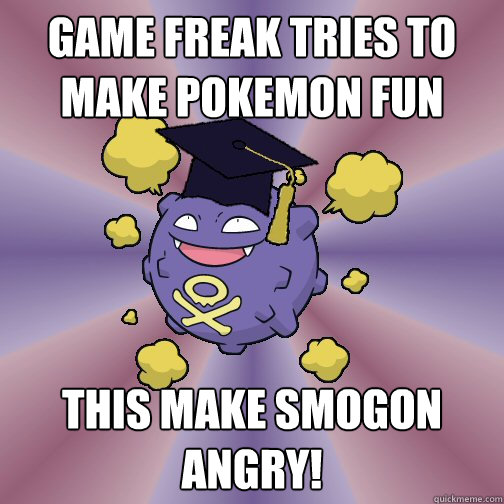 game freak tries to make Pokemon fun This make Smogon angry! - game freak tries to make Pokemon fun This make Smogon angry!  Smogon Advice