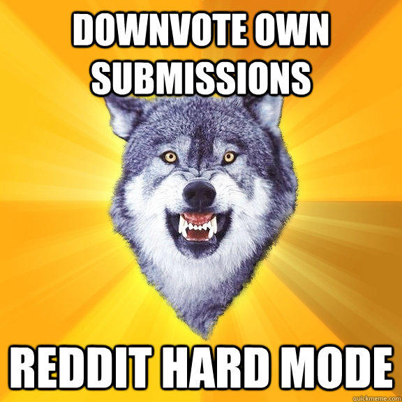 Downvote own submissions Reddit hard mode  