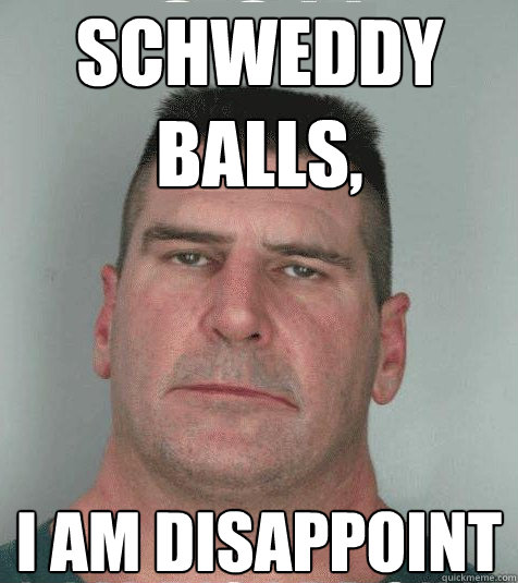 schweddy balls, I am disappoint  