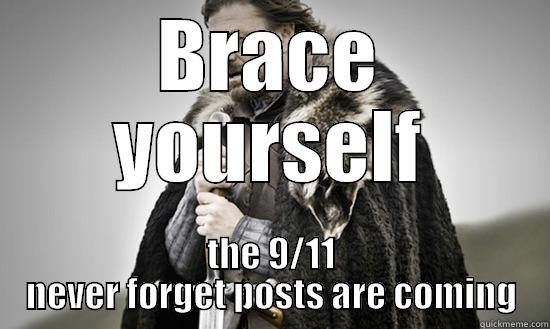 BRACE YOURSELF THE 9/11 NEVER FORGET POSTS ARE COMING Misc