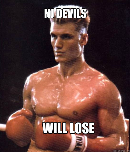 NJ DEVIls Will lose - NJ DEVIls Will lose  Ivan Drago on Relationships