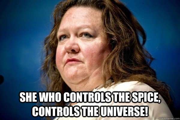 
 She who controls the Spice, controls the universe!  Spiteful Billionaire