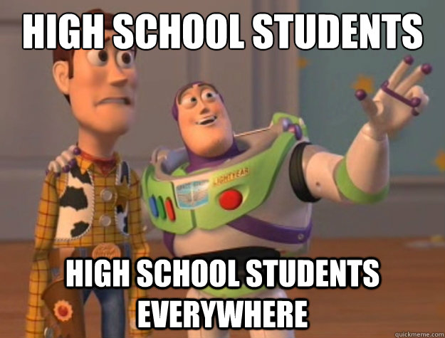 high school students High school students everywhere  Toy Story