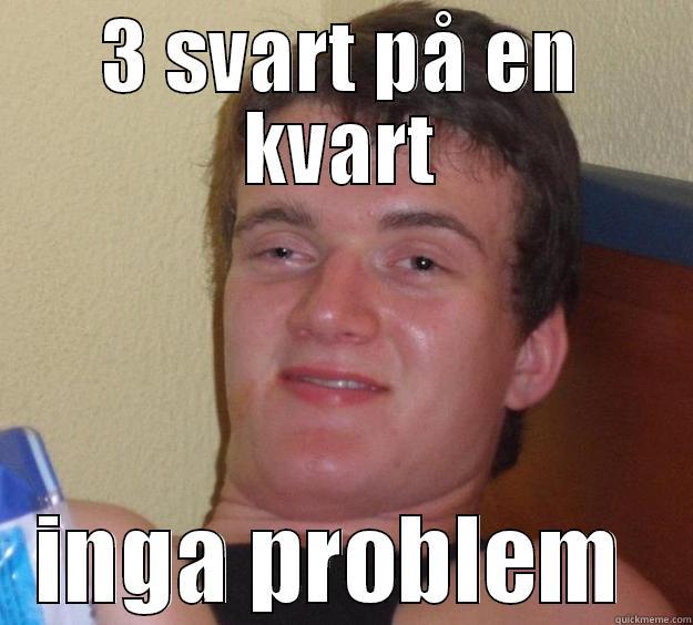 Give Away :PpPp =D - 3 SVART PÅ EN KVART INGA PROBLEM  10 Guy