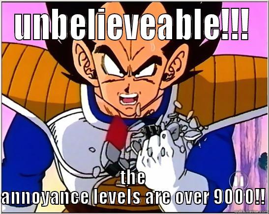 vegeta on annoyance level - UNBELIEVEABLE!!! THE ANNOYANCE LEVELS ARE OVER 9000!! Misc