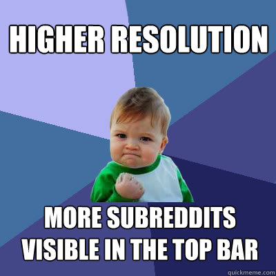 Higher Resolution more subreddits visible in the top bar  Success Baby