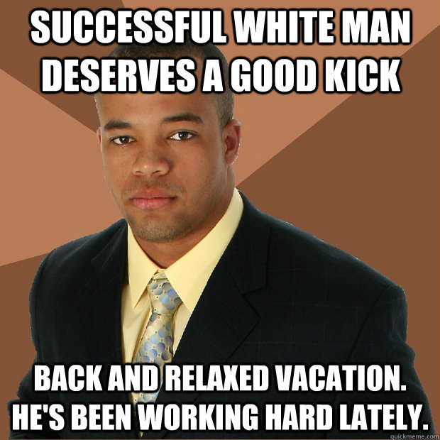 Successful white man deserves a good kick back and relaxed vacation. He's been working hard lately. - Successful white man deserves a good kick back and relaxed vacation. He's been working hard lately.  Successful Black Man