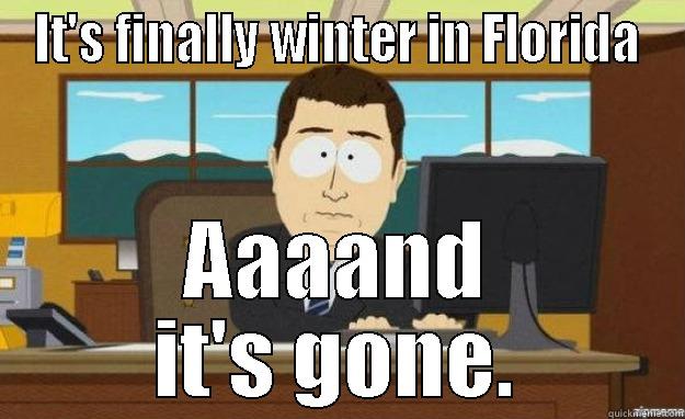 IT'S FINALLY WINTER IN FLORIDA AAAAND IT'S GONE. aaaand its gone