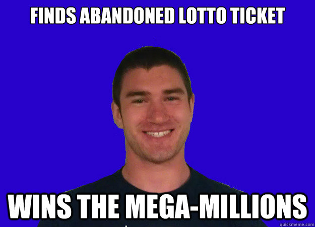 finds abandoned lotto ticket wins the mega-millions - finds abandoned lotto ticket wins the mega-millions  Good Luck Doug