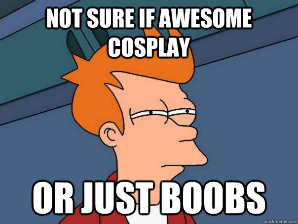 Not sure if awesome cosplay or just boobs   Futurama Fry