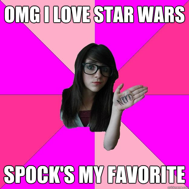 Omg i love star wars Spock's my favorite - Omg i love star wars Spock's my favorite  Idiot Nerd Girl