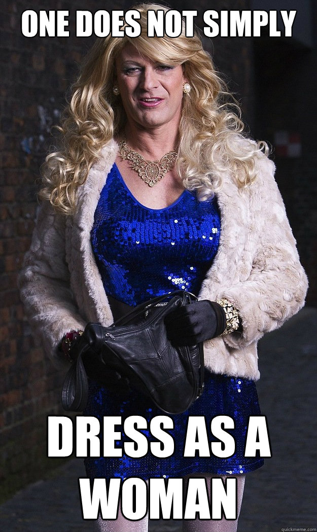 ONE DOES NOT SIMPLY DRESS AS A WOMAN - ONE DOES NOT SIMPLY DRESS AS A WOMAN  Sean Bean in Drag