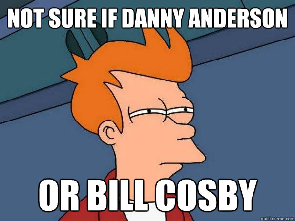 Not sure if Danny Anderson Or Bill Cosby  Futurama Fry