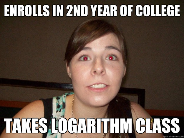 Enrolls in 2nd year of college takes logarithm class - Enrolls in 2nd year of college takes logarithm class  apcalcproblems