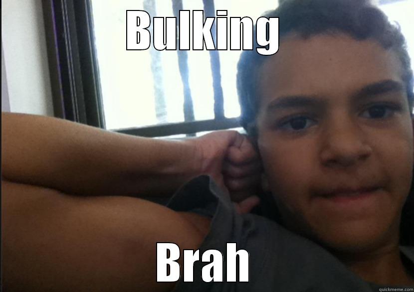 BULKING BRAH Misc