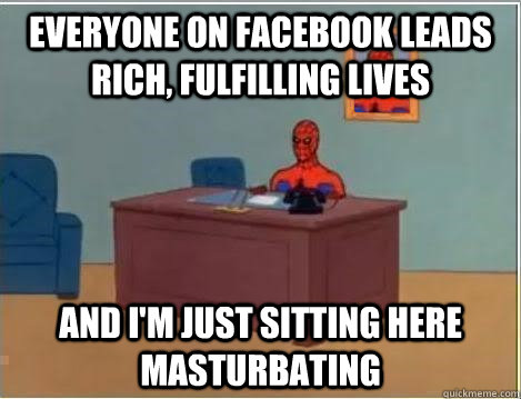 Everyone on facebook leads rich, fulfilling lives and I'm just sitting here masturbating  Spiderman Desk