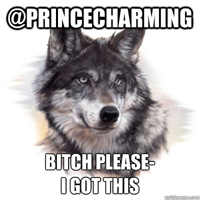 @princecharming Bitch please-
I got this  Feminist Wolf