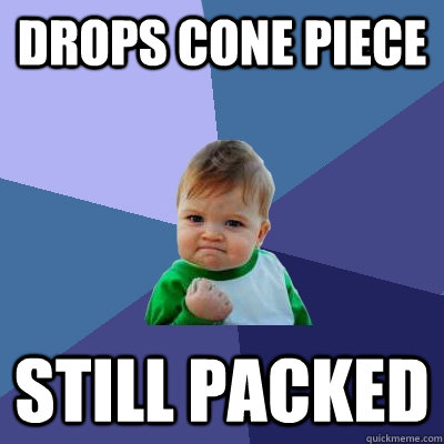 Drops cone piece still packed  Success Kid