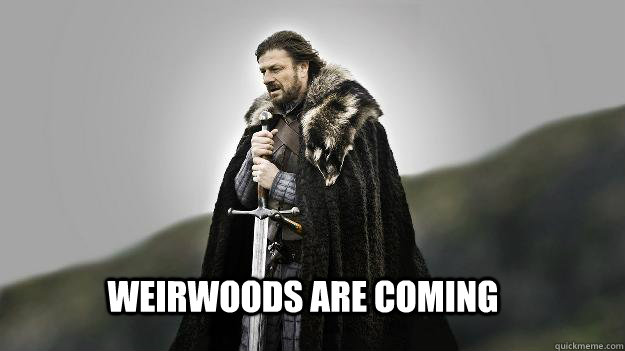 Weirwoods are coming  Ned stark winter is coming