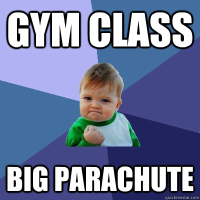 gym class big parachute  Success Kid