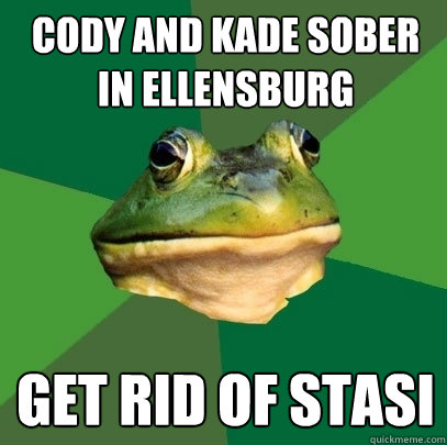 cody and kade sober in ellensburg get rid of stasi - cody and kade sober in ellensburg get rid of stasi  Foul Bachelor Frog