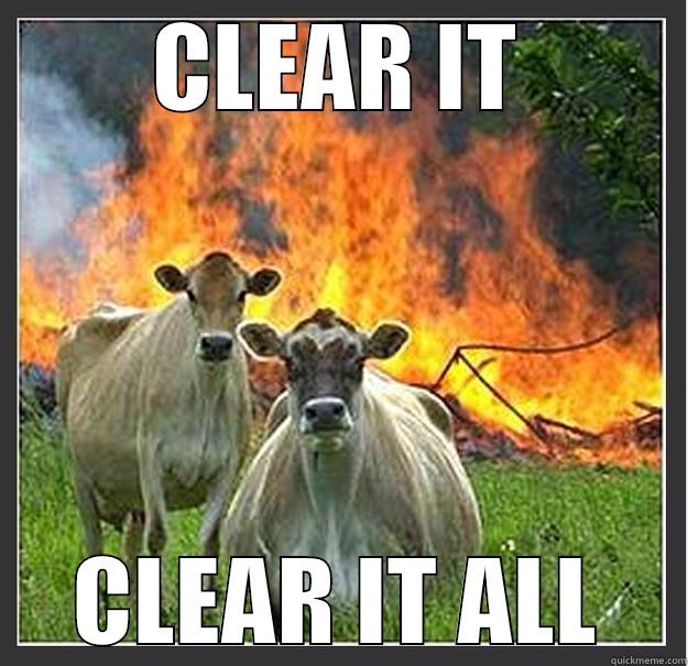 CLEAR IT CLEAR IT ALL Evil cows