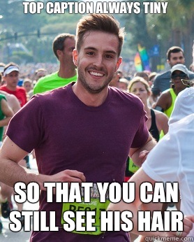 Top caption always tiny So that you can still see his hair  Ridiculously photogenic guy