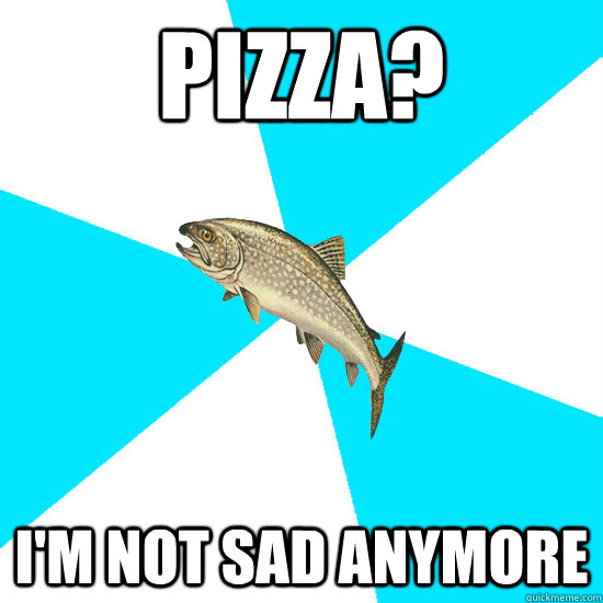 pizza? i'm not sad anymore - pizza? i'm not sad anymore  Pop Punk Trout