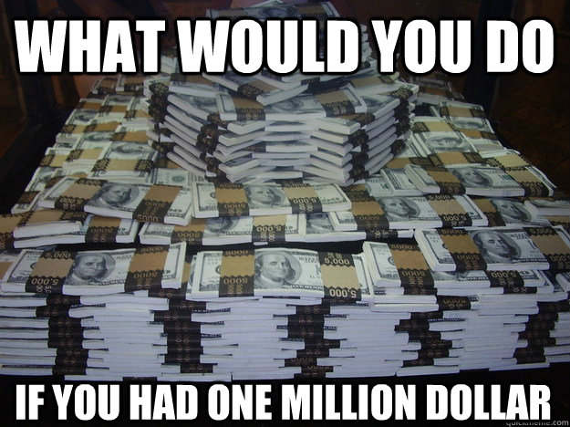 You Tell Us: What would you do for the world with $1 million?