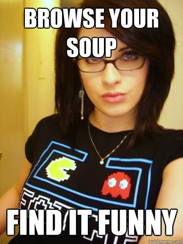 browse your soup find it funny - browse your soup find it funny  Cool Chick Carol